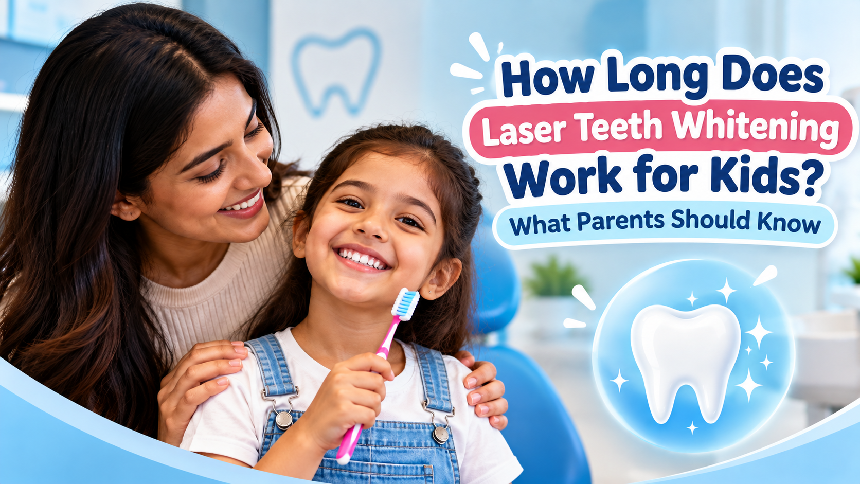 You are currently viewing How Long Does Laser Teeth Whitening Work for Kids? What Parents Should Know